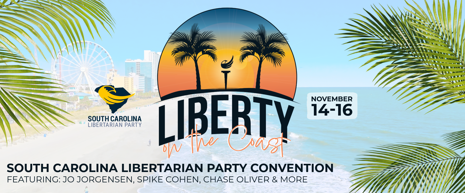 South Carolina Libertarian Party "Liberty on the Coast" convention graphic. November 14-16, featuring Jo Jorgensen, Spike Cohen, Chase Oliver, and more.